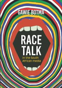 Race Talk in the South African Media