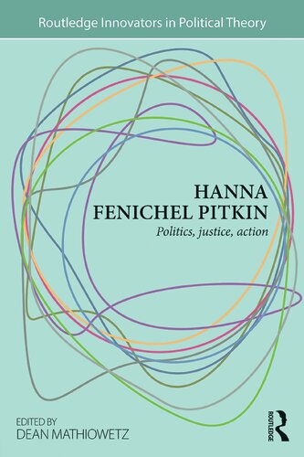 Hanna Fenichel Pitkin: Politics, Justice, Action