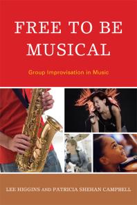 Free to Be Musical : Group Improvisation in Music