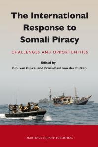 The International Response to Somali Piracy : Challenges and Opportunities
