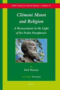 Clément Marot and Religion : A Re-Assessment in the Light of His Psalm Paraphrases