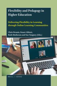 Flexibility and Pedagogy in Higher Education : Delivering Flexibility in Learning Through Online Learning Communities