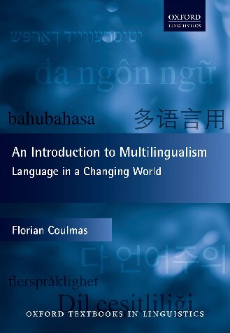 An Introduction to Multilingualism: Language in a Changing World (Oxford Textbooks in Linguistics)