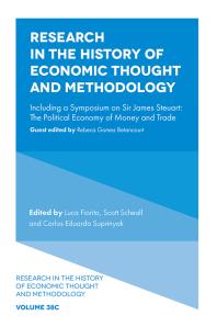 Research in the History of Economic Thought and Methodology : Including a Symposium on Sir James Steuart: the Political Economy of Money and Trade