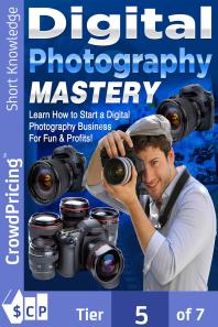 Digital Photography Mastery : Do you have a problem trying to get started on your journey to the photography world?