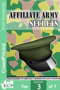 Affiliate Army Secrets : Your Roadmap To Creating A Winning Affiliate Program!