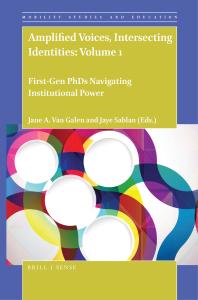 Amplified Voices, Intersecting Identities: Volume 1 : First-Gen Phds Navigating Institutional Power
