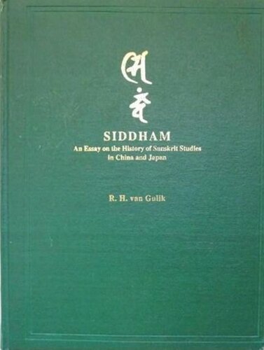 Siddham: An Essay on the History of Sanskrit Studies in China and Japan