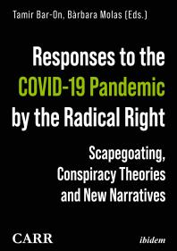 Responses to the COVID-19 Pandemic by the Radical Right : Scapegoating, Conspiracy Theories and New Narratives