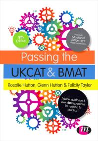 Passing the UKCAT and BMAT : Advice, Guidance and over 650 Questions for Revision and Practice