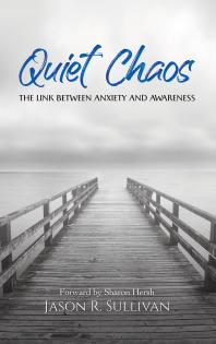 Quiet Chaos : The link between anxiety and awareness