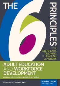 The 6 Principles for Exemplary Teaching of English Learners®: Adult Education and Workforce Development