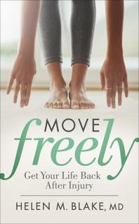 Move Freely : Get Your Life Back after Injury