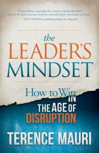 The Leader's Mindset : How to Win in the Age of Disruption