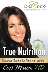 True Nutrition : European Secrets for American Women