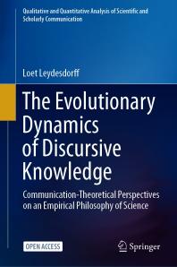 The Evolutionary Dynamics of Discursive Knowledge : Communication-Theoretical Perspectives on an Empirical Philosophy of Science