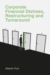 Corporate Financial Distress : Restructuring and Turnaround