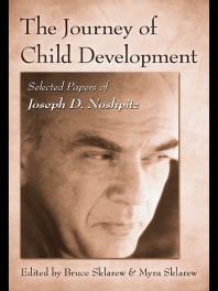 The Journey of Child Development : Selected Papers of Joseph D. Noshpitz