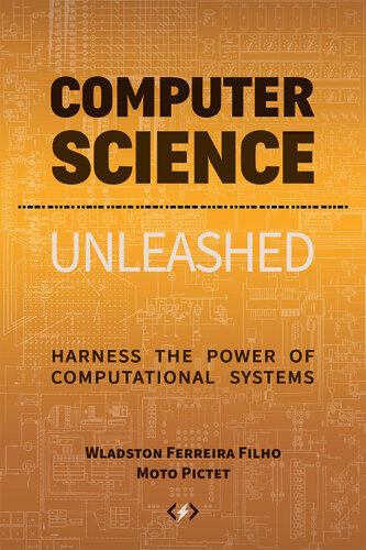 Computer Science Unleashed: Harness the Power of Computational Systems