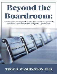 Beyond the Boardroom : Examining the concepts of an effective leader in a culturally conscious community-based organization