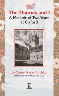 The Thames and I : A Memoir by Prince Naruhito of Two Years at Oxford