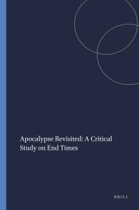 Apocalypse Revisited: a Critical Study on End Times