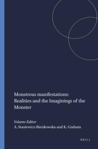 Monstrous Manifestations: Realities and the Imaginings of the Monster