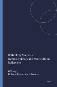 Rethinking Madness: Interdisciplinary and Multicultural Reflections