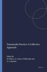 Transmedia Practice: a Collective Approach