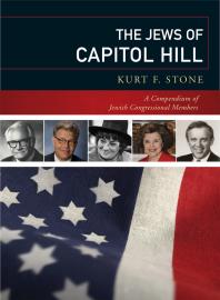 The Jews of Capitol Hill : A Compendium of Jewish Congressional Members