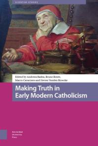 Making Truth in Early Modern Catholicism