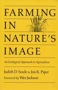 Farming in Nature's Image : An Ecological Approach To Agriculture