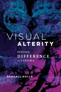 Visual Alterity : Seeing Difference in Cinema