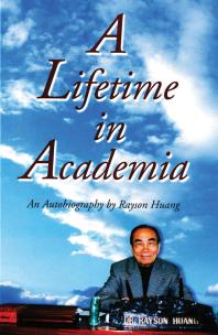 Lifetime in Academia : An Autobiography by Rayson Huang