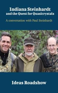 Indiana Steinhardt and the Quest for Quasicrystals : A Conversation with Paul Steinhardt