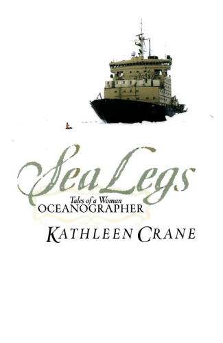 Sea Legs: Tales Of A Woman Oceanographer