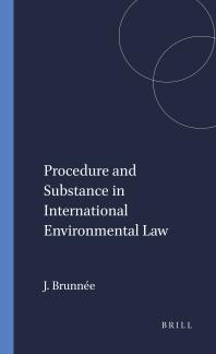 Procedure and Substance in International Environmental Law
