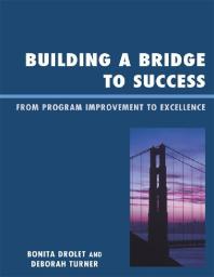 Building a Bridge to Success : From Program Improvement to Excellence