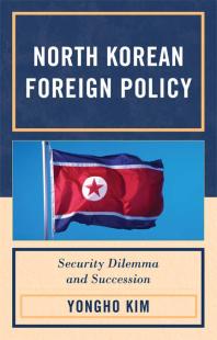 North Korean Foreign Policy : Security Dilemma and Succession