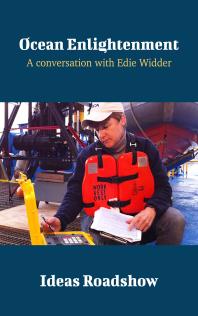 Ocean Enlightenment : A Conversation with Edie Widder