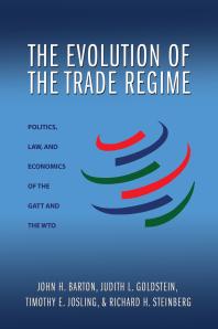 The Evolution of the Trade Regime : Politics, Law, and Economics of the GATT and the WTO