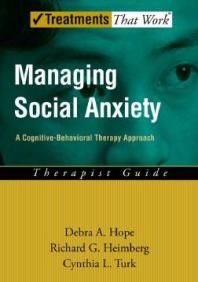 Managing Social Anxiety : A Cognitive-Behavioral Therapy Approach Therapist Guide