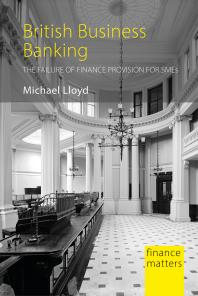 British Business Banking : The Failure of Finance Provision for SMEs