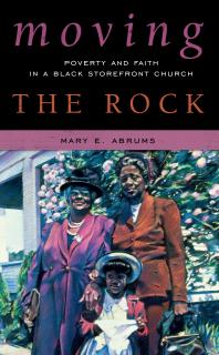 Moving the Rock : Poverty and Faith in a Black Storefront Church
