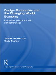 Design Economies and the Changing World Economy : Innovation, Production and Competitiveness
