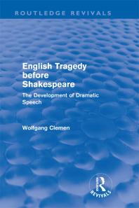 English Tragedy Before Shakespeare (Routledge Revivals) : The Development of Dramatic Speech