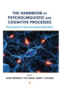 The Handbook of Psycholinguistic and Cognitive Processes : Perspectives in Communication Disorders