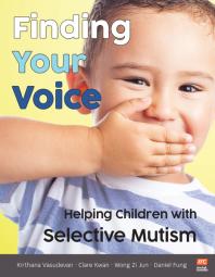 Finding Your Voice : Helping Children with Selective Mutism