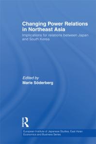 Changing Power Relations in Northeast Asia : Implications for Relations Between Japan and South Korea