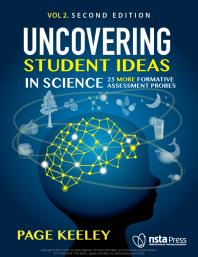 Uncovering Student Ideas in Science : 25 More Formative Assessment Probes
